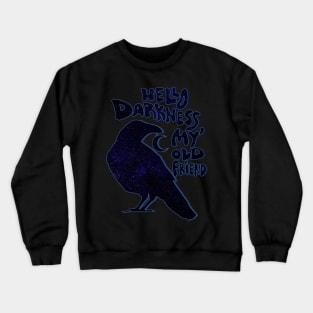 Hello darkness Crewneck Sweatshirt